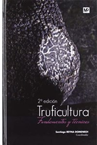 Truficultura. Fundamentos y tecnicas