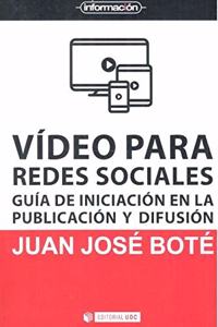 Video para redes sociales: Guia de iniciacion en la publicacion y difusion