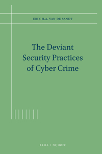 Deviant Security Practices of Cyber Crime