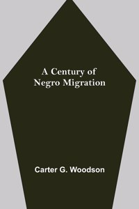 A Century of Negro Migration