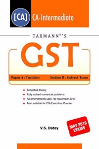 GST-Paper 4 : Taxation (Section B : Indirect Taxes)(CA-Intermediate) (For May 2018 Exams)