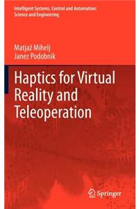 Haptics for Virtual Reality and Teleoperation