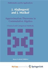 Approximation Theorems in Commutative Algebra