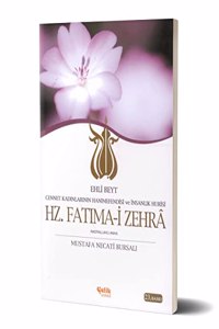 Ehli Beyt Cennet Kadinlarinin Hanimefendisi ve Insanlik Hurisi Hz. Fatima-i Zehra