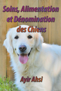 Soins, Alimentation et Dénomination des Chiens