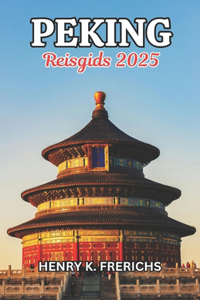 Reisgids voor Peking 2025