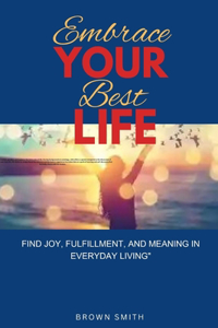 Embrace Your Best Life