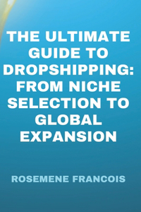 The Ultimate Guide to Dropshipping