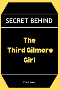 Secret Behind The Third Gilmore Girl