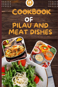 Cookbook of Pilau and Meat Dishes