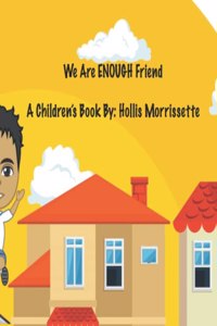 We Are ENOUGH Friend