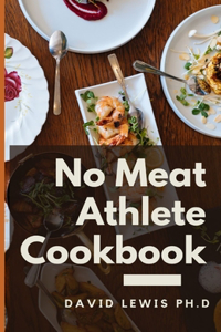 No Meat Athlete Cookbook