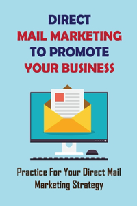 Direct Mail Marketing To Promote Your Business
