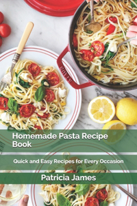 Homemade Pasta Recipe Book