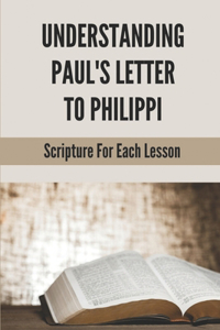 Understanding Paul's Letter To Philippi