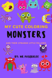 My Cute Coloring Monsters And Their Strange Little Fellows