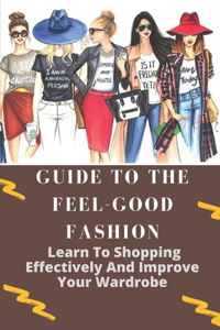 Guide To The Feel-Good Fashion