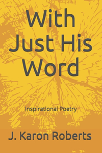 With Just His Word