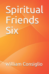 Spiritual Friends Six