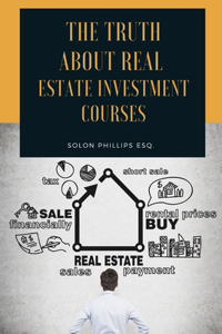 Truth About Real Estate Investment Courses