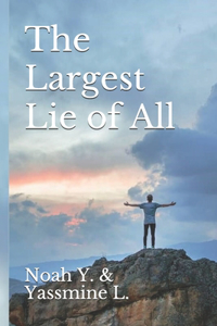 Largest Lie of All