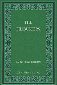 The Filibusters - Large Print Edition