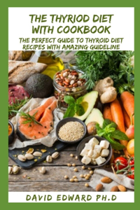 The Thyriod Diet with Cookbook