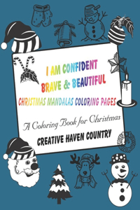 I Am Confident Brave & Beautiful Christmas Mandalas Coloring Pages. Creative Haven Country a Coloring Book for Christmas.