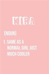 Kira Same as a normal girl just much cooler