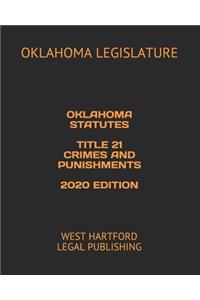 Oklahoma Statutes Title 21 Crimes and Punishments 2020 Edition