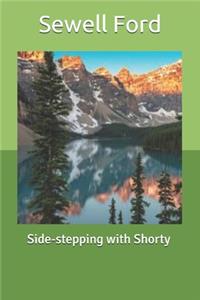 Side-stepping with Shorty