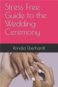 Stress Free Guide to the Wedding Ceremony