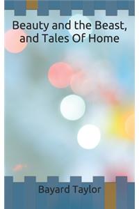 Beauty and the Beast, and Tales Of Home
