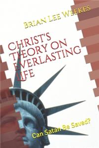 Christ's Theory on Everlasting Life