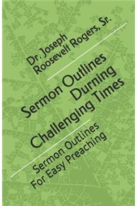 Sermon Outlines During Challenging Times