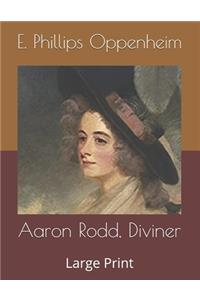 Aaron Rodd, Diviner