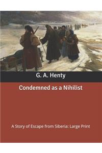 Condemned as a Nihilist