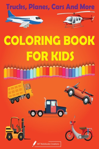 Trucks, Planes and Cars Coloring Book For Kids
