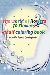 world of flowers- 70 Flowers