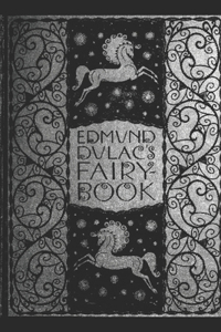 Edmund Dulac's Fairy-Book Illustrated