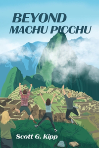 Beyond Machu Picchu