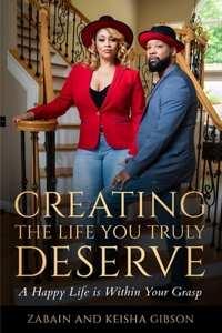 Creating the Life You Truly Deserve