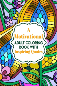 A Motivational Adult Coloring Book with Inspiring Quotes
