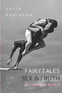 Fairytales, Sex and Truth