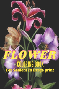 Flower Coloring Book For Seniors in Large Print