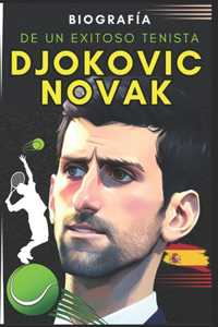 Djokovic Novak: Biografía de un exitoso tenista