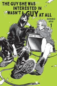 The Guy She Was Interested In Wasn't a Guy at All, Vol. 1 (KINOKUNIYA VARIANT COVER)