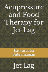 Acupressure and Food Therapy for Jet Lag
