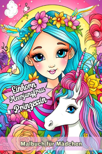 Einhorn, Meerjungfrau und Prinzessin Malbuch für Mädchen ab 4 Jahre