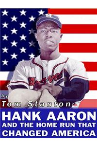 Hank Aaron and the Home Run That Changed America
